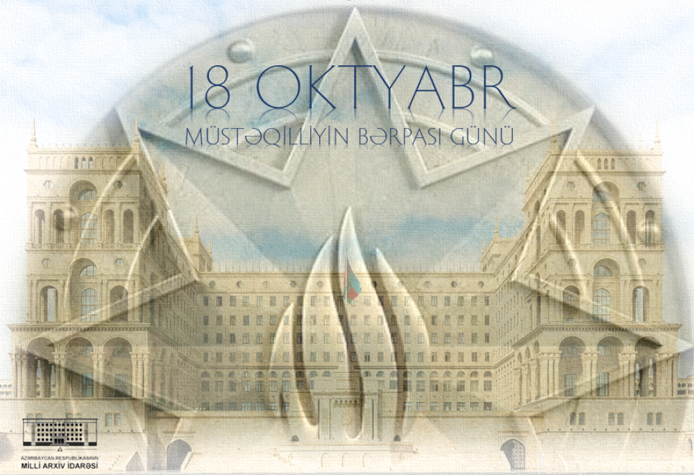 18 Oktyabr - Müstəqilliyin Bərpası Günüdür